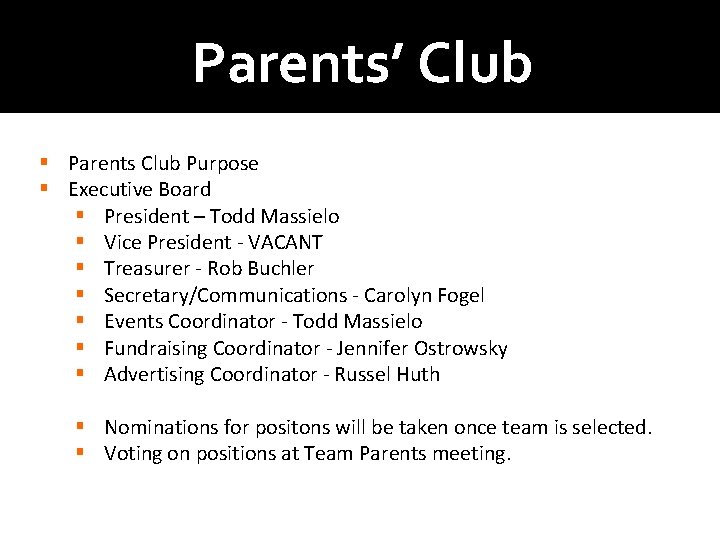Parents’ Club § Parents Club Purpose § Executive Board § President – Todd Massielo