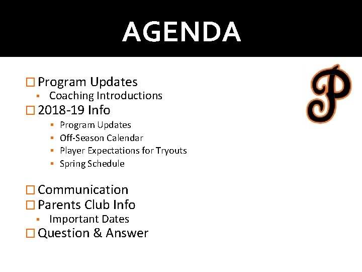 AGENDA � Program Updates ▪ Coaching Introductions � 2018 -19 Info ▪ ▪ Program