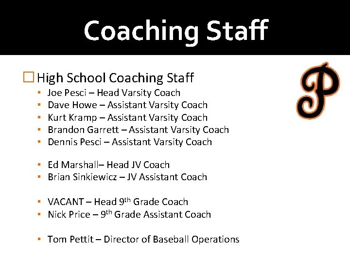 Coaching Staff �High School Coaching Staff ▪ ▪ ▪ Joe Pesci – Head Varsity