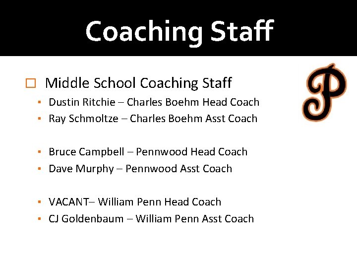 Coaching Staff � Middle School Coaching Staff ▪ Dustin Ritchie – Charles Boehm Head