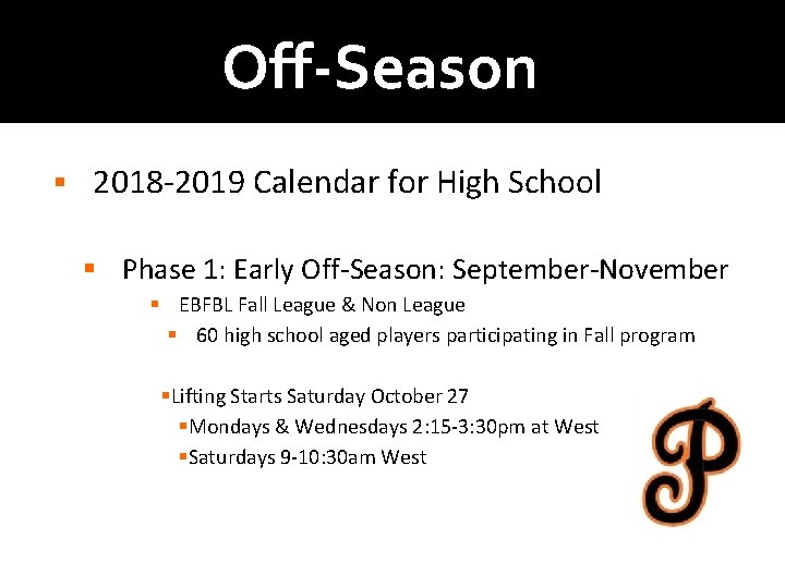 Off-Season § 2018 -2019 Calendar for High School § Phase 1: Early Off-Season: September-November