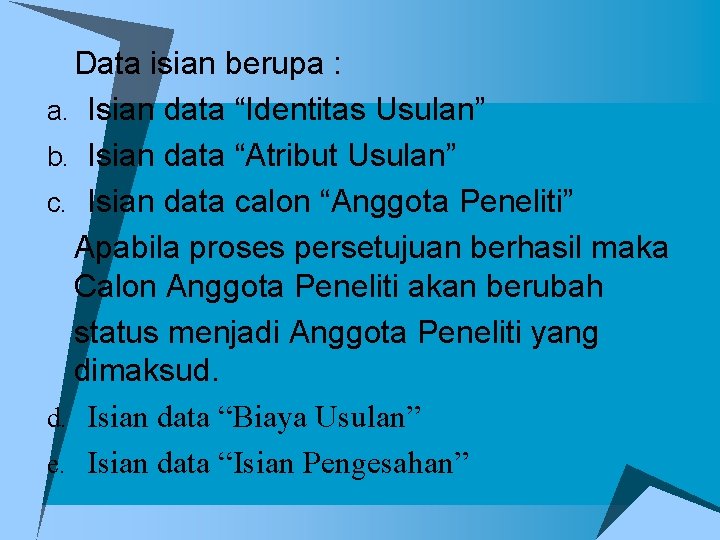 u. Data isian berupa : a. Isian data “Identitas Usulan” b. Isian data “Atribut