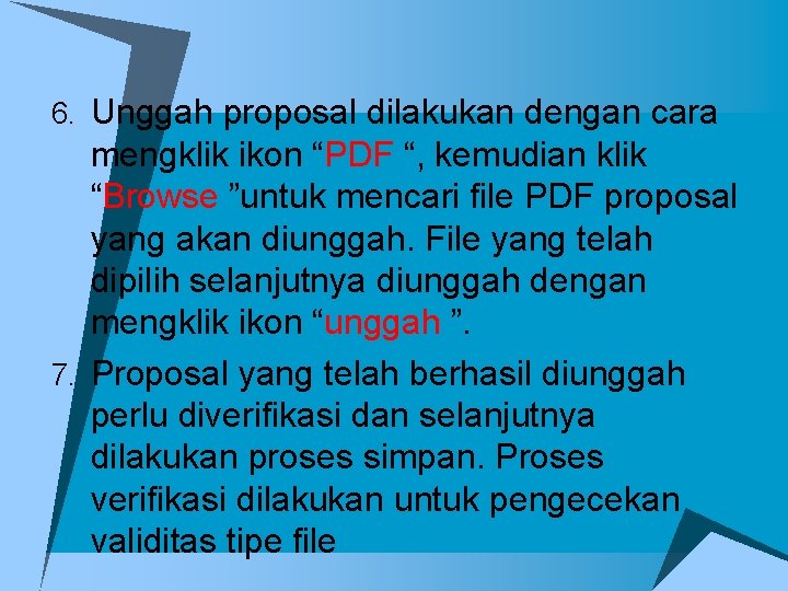 6. Unggah proposal dilakukan dengan cara mengklik ikon “PDF “, kemudian klik “Browse ”untuk