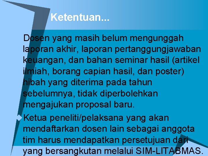 Ketentuan. . . u. Dosen yang masih belum mengunggah laporan akhir, laporan pertanggungjawaban keuangan,