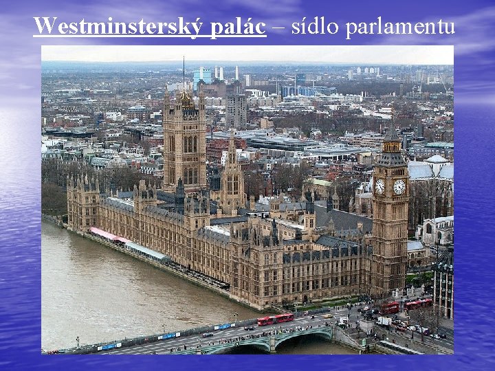 Westminsterský palác – sídlo parlamentu 