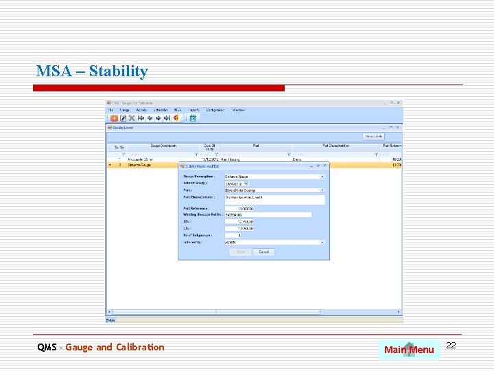 MSA – Stability. QMS – Gauge and Calibration Main Menu 22 