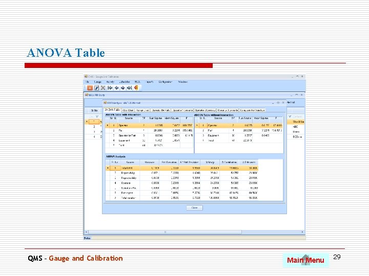 ANOVA Table. QMS – Gauge and Calibration Main Menu 29 
