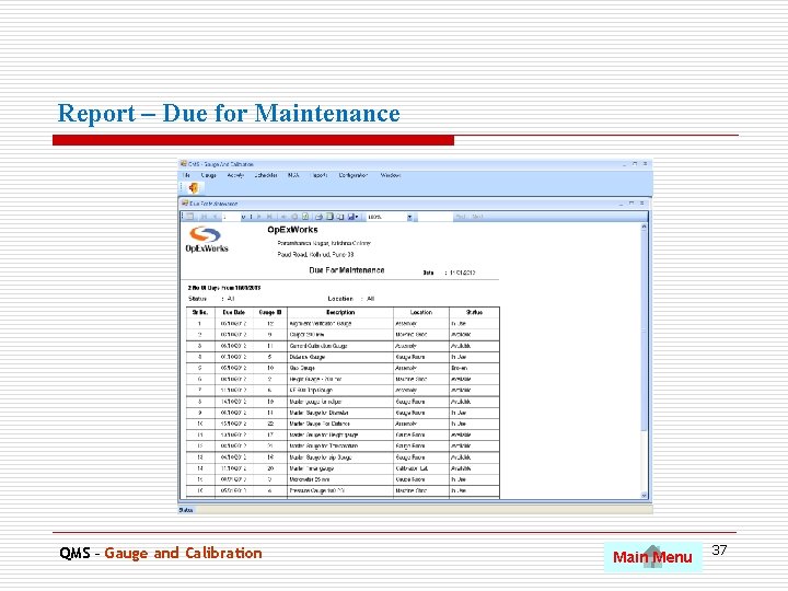 Report – Due for Maintenance. QMS – Gauge and Calibration Main Menu 37 