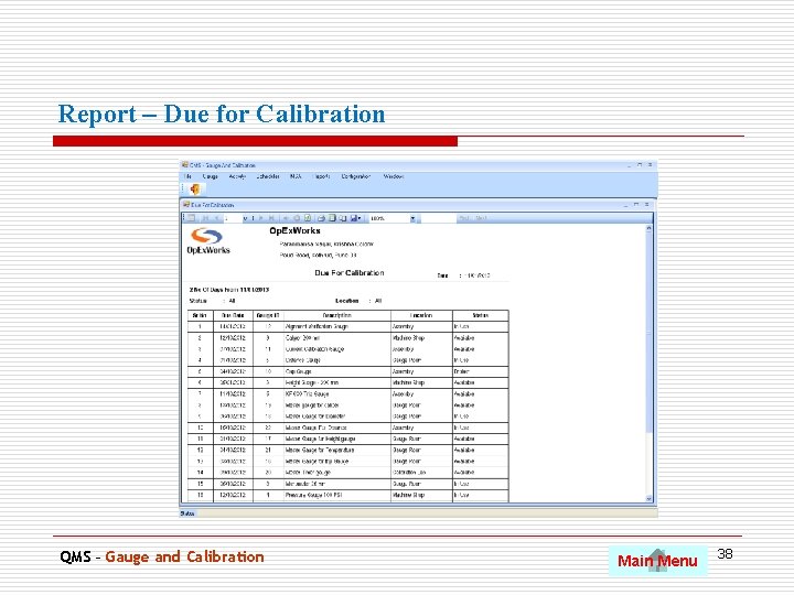 Report – Due for Calibration. QMS – Gauge and Calibration Main Menu 38 