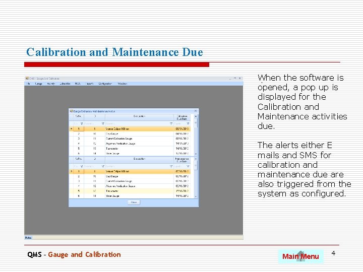 Calibration and Maintenance Due When the software is. opened, a pop up is displayed