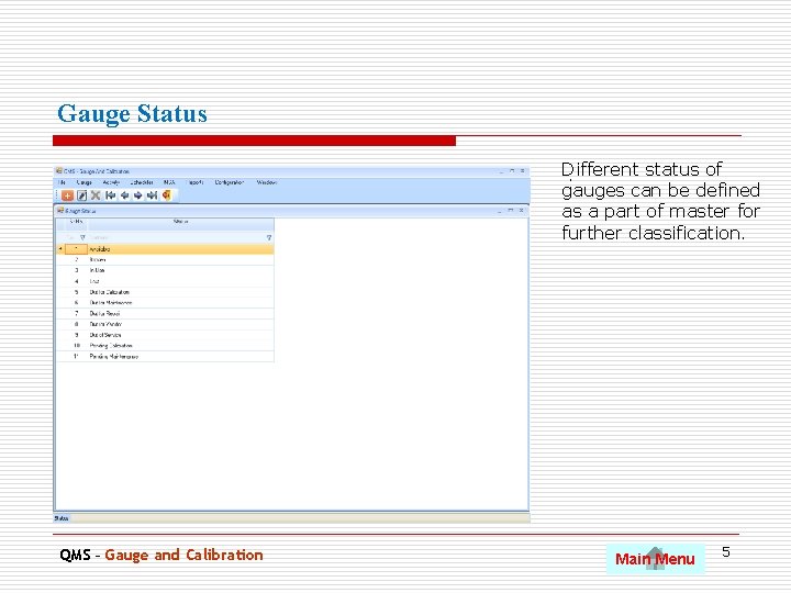 Gauge Status Different status of. gauges can be defined as a part of master