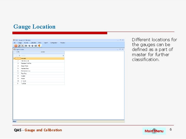 Gauge Location Different locations for. the gauges can be defined as a part of