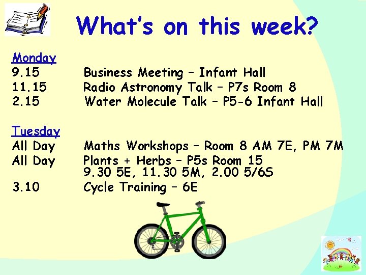 What’s on this week? Monday 9. 15 11. 15 2. 15 Tuesday All Day