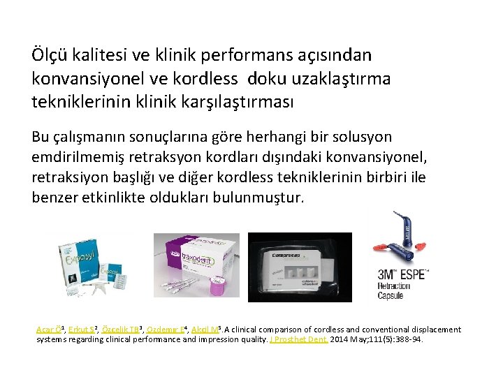 Ölçü kalitesi ve klinik performans açısından konvansiyonel ve kordless doku uzaklaştırma tekniklerinin klinik karşılaştırması