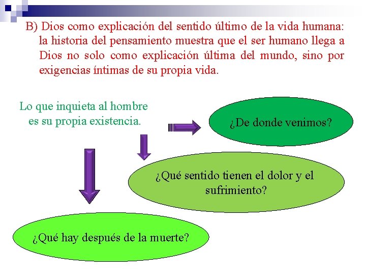 B) Dios como explicación del sentido último de la vida humana: la historia del