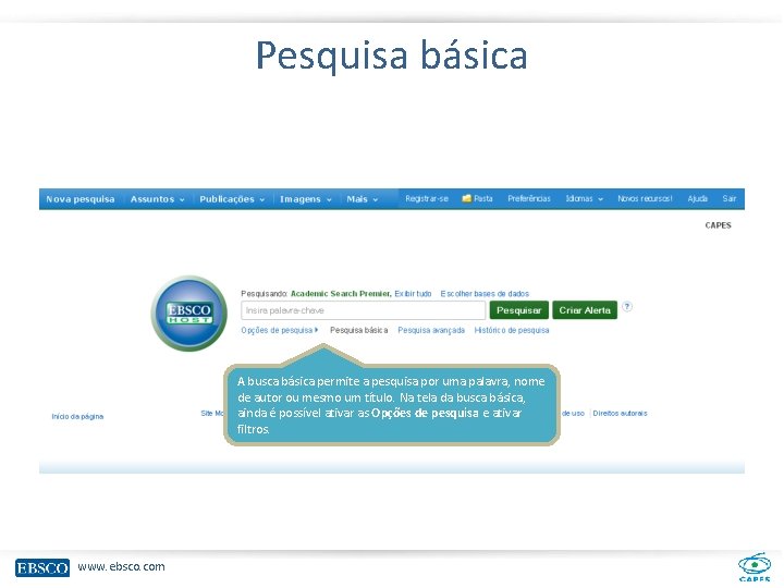 Pesquisa básica A busca básica permite a pesquisa por uma palavra, nome de autor