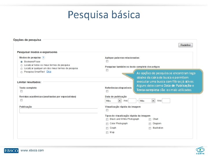 Pesquisa básica As opções de pesquisa se encontram logo abaixo da caixa de busca