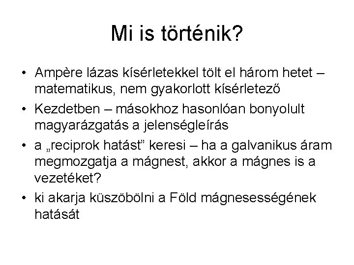 Mi is történik? • Ampère lázas kísérletekkel tölt el három hetet – matematikus, nem