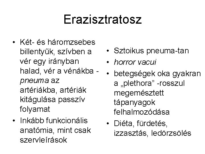 Erazisztratosz • Két- és háromzsebes billentyűk, szívben a vér egy irányban halad, vér a