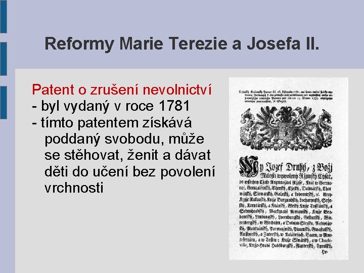 Reformy Marie Terezie a Josefa II. Patent o zrušení nevolnictví - byl vydaný v