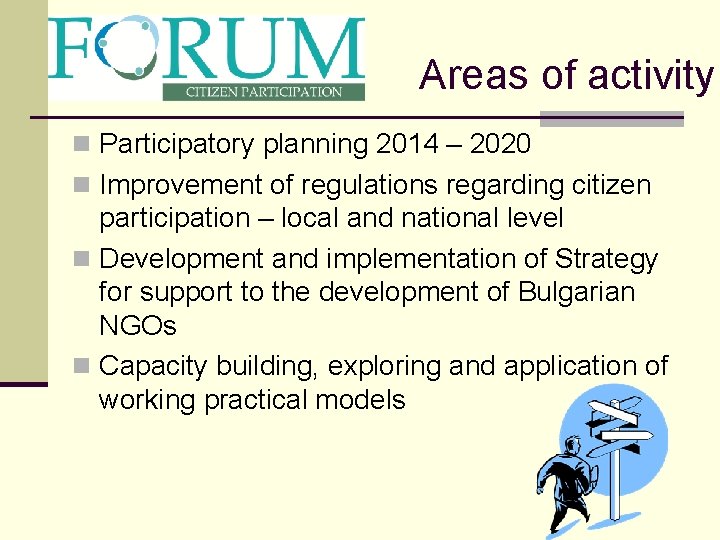 Areas of activity n Participatory planning 2014 – 2020 n Improvement of regulations regarding