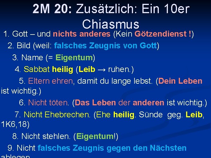 2 M 20: Zusätzlich: Ein 10 er Chiasmus 1. Gott – und nichts anderes