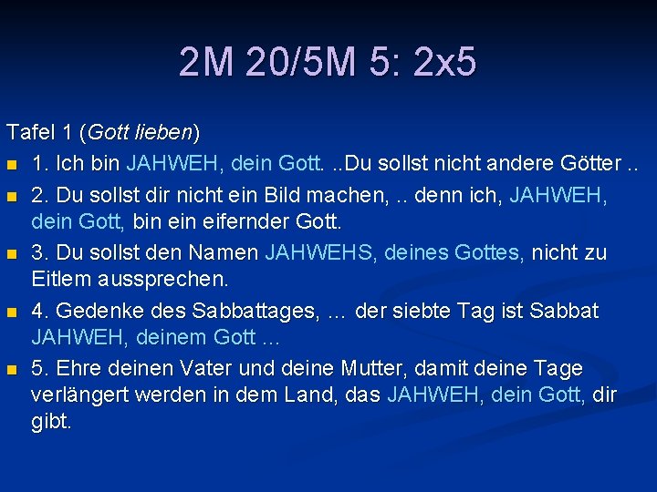 2 M 20/5 M 5: 2 x 5 Tafel 1 (Gott lieben) n 1.