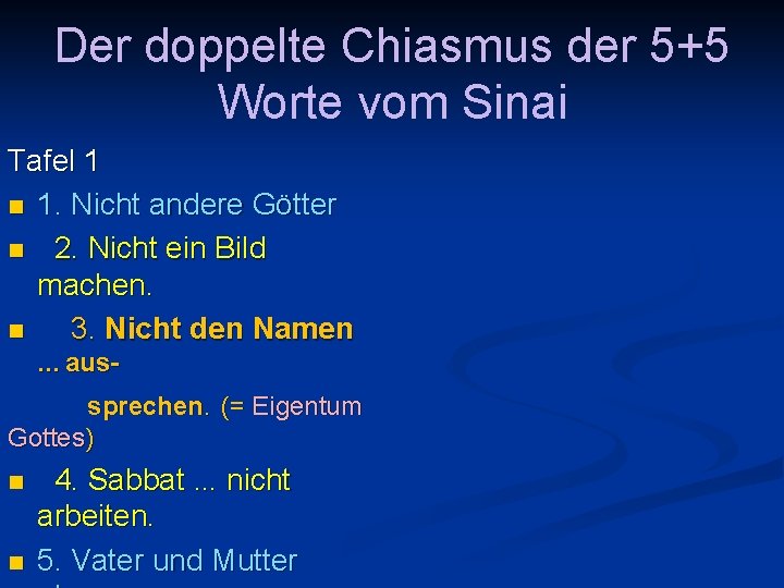 Der doppelte Chiasmus der 5+5 Worte vom Sinai Tafel 1 n 1. Nicht andere