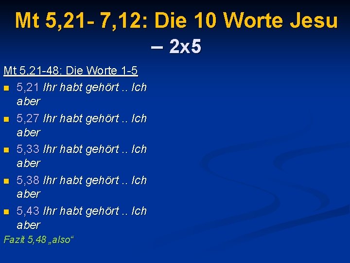 Mt 5, 21 - 7, 12: Die 10 Worte Jesu – 2 x 5