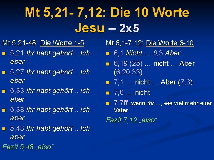 Mt 5, 21 - 7, 12: Die 10 Worte Jesu – 2 x 5