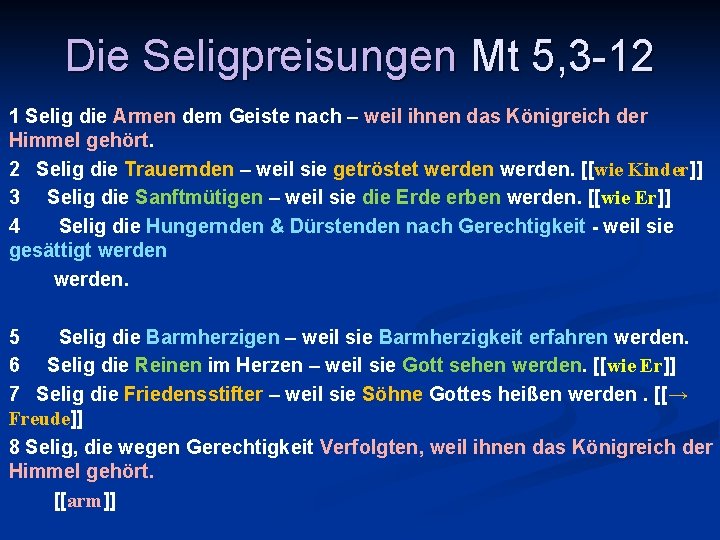 Die Seligpreisungen Mt 5, 3 -12 1 Selig die Armen dem Geiste nach –