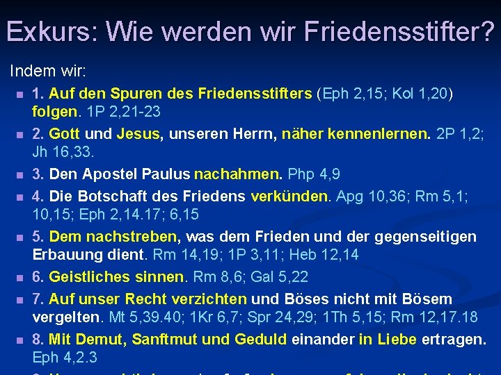 n Exkurs: Wie werden wir Friedensstifter? Indem wir: n n n n 1. Auf