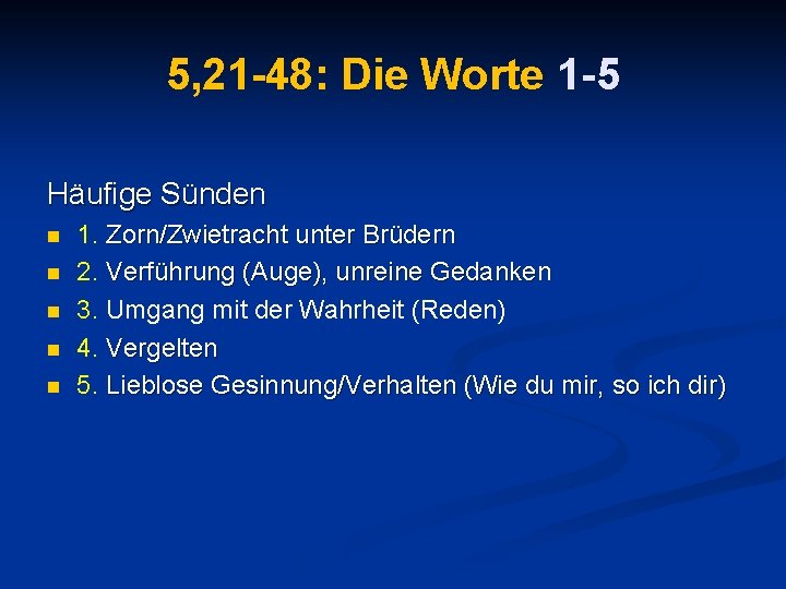 5, 21 -48: Die Worte 1 -5 Häufige Sünden n n 1. Zorn/Zwietracht unter