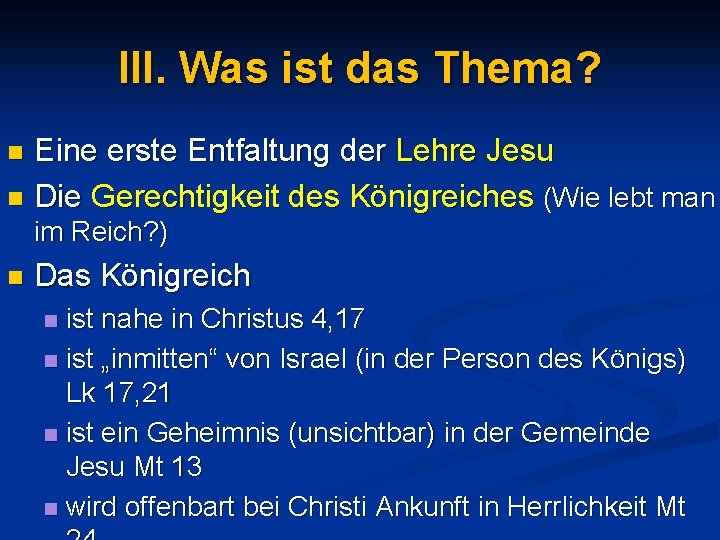 III. Was ist das Thema? Eine erste Entfaltung der Lehre Jesu n Die Gerechtigkeit