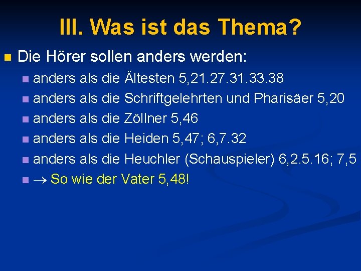 III. Was ist das Thema? n Die Hörer sollen anders werden: anders als die