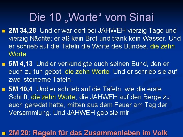 Die 10 „Worte“ vom Sinai n n 2 M 34, 28 Und er war