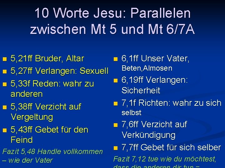 10 Worte Jesu: Parallelen zwischen Mt 5 und Mt 6/7 A n n n