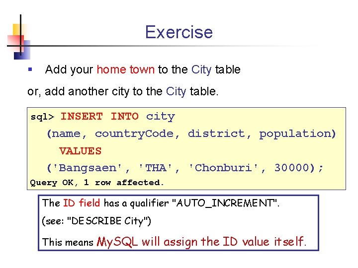 Exercise § Add your home town to the City table or, add another city