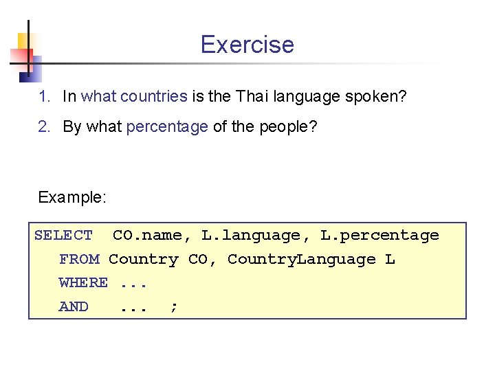 Exercise 1. In what countries is the Thai language spoken? 2. By what percentage