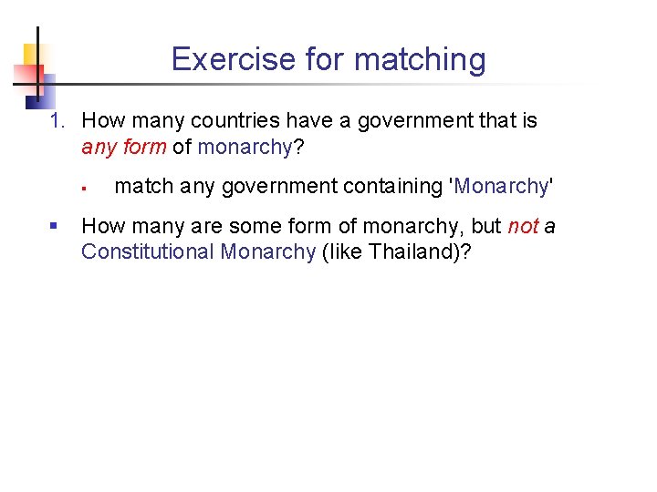Exercise for matching 1. How many countries have a government that is any form