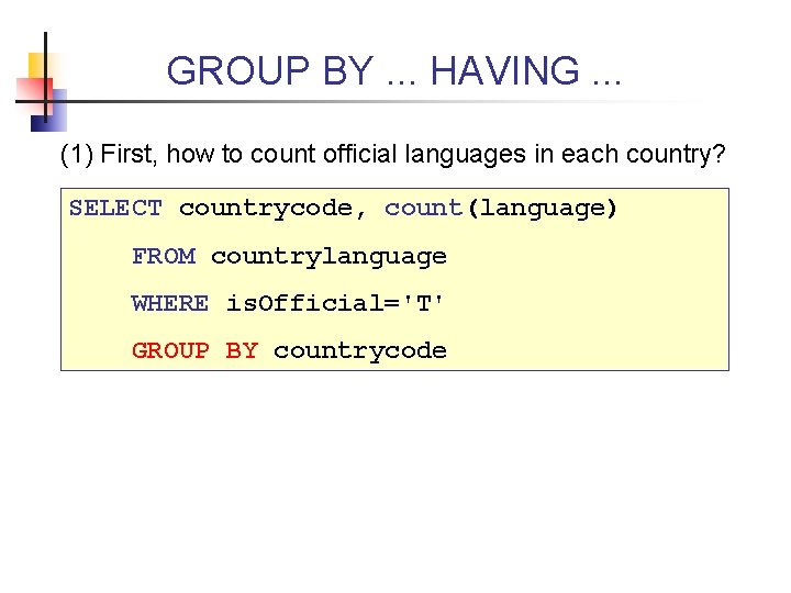 GROUP BY. . . HAVING. . . (1) First, how to count official languages