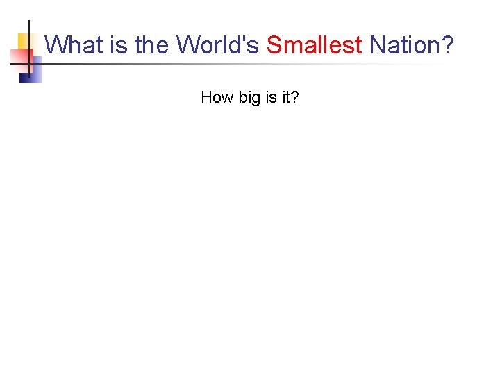 What is the World's Smallest Nation? How big is it? 