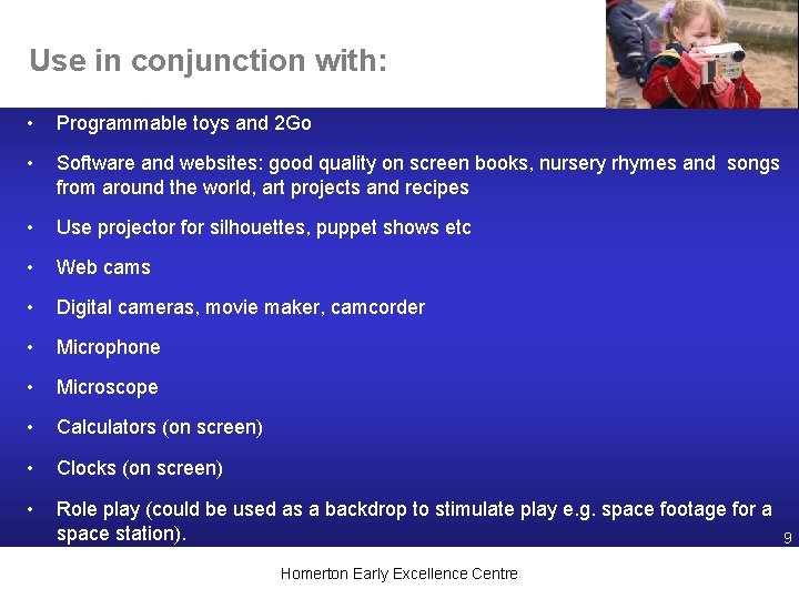 Use in conjunction with: • Programmable toys and 2 Go • Software and websites: