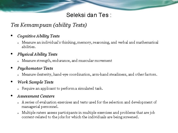 Seleksi dan Tes : Tes Kemampuan (ability Tests) • Cognitive Ability Tests o •
