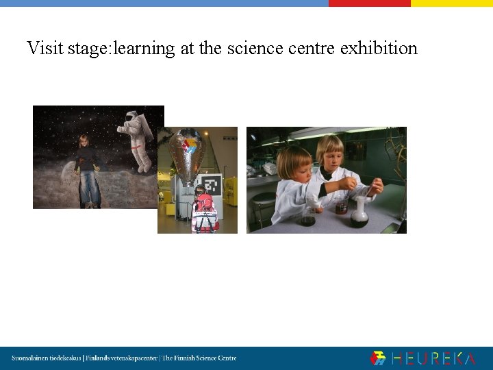 Visit stage: learning at the science centre exhibition 