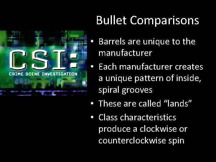 Bullet Comparisons • Barrels are unique to the manufacturer • Each manufacturer creates a