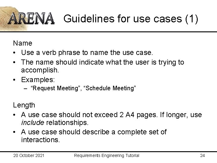 Guidelines for use cases (1) Name • Use a verb phrase to name the