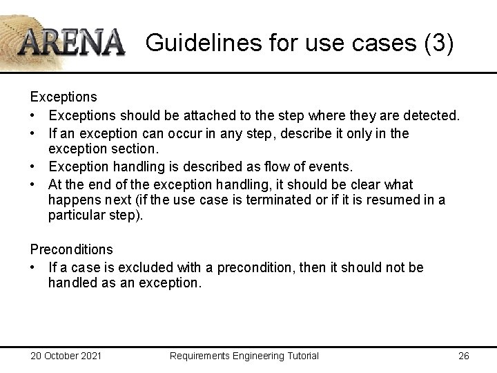Guidelines for use cases (3) Exceptions • Exceptions should be attached to the step