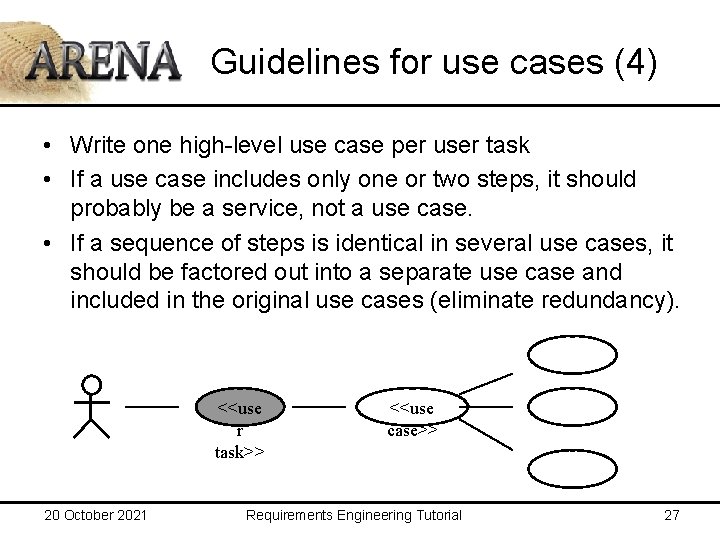 Guidelines for use cases (4) • Write one high-level use case per user task
