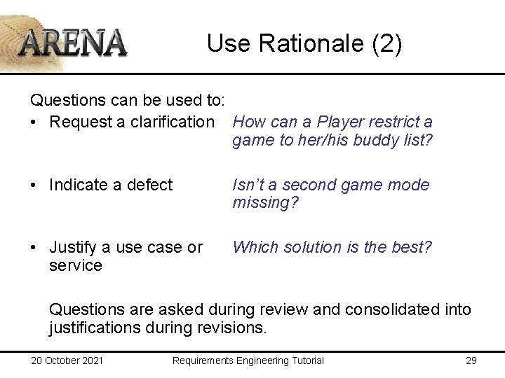 Use Rationale (2) Questions can be used to: • Request a clarification How can